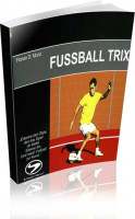 Buch: Florian D. Munz »Fussball-Trix« Buch: Florian D. Munz »Fussball-Trix«