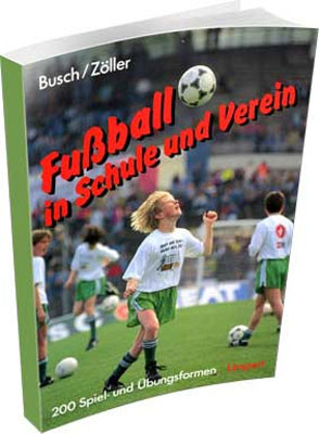 Buch: Busch/Zöller »FUSSBALL IN SCHULE UND VEREIN«