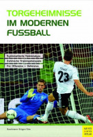 Buch: Jürgen Buschmann »Torgeheimnisse im modernen Fußball« Buch: Jürgen Buschmann »Torgeheimnisse im modernen Fußball«
