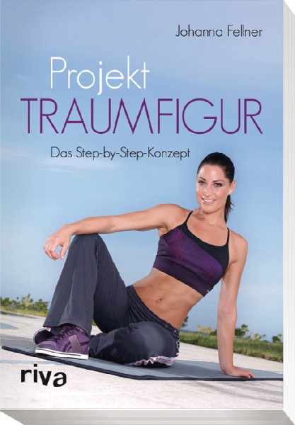 Buch: Johanna Fellner "Projekt Traumfigur"