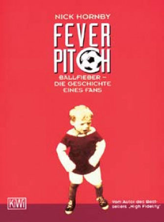 Buch: Nick Hornby "Fever Pitch Ballfieber - Die Geschichte eines Fans"