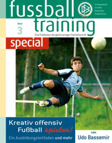 BOOKLET FUßBALLTRAINING SPECIAL 3 »Kreativ offensive Fußball spielen«