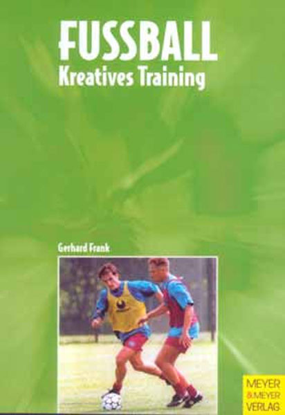 Buch: Gerhard Frank "Fußball Kreatives Training"