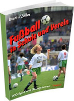 Buch: Busch/Zöller »FUSSBALL IN SCHULE UND VEREIN« Buch: Busch/Zöller »FUSSBALL IN SCHULE UND VEREIN«