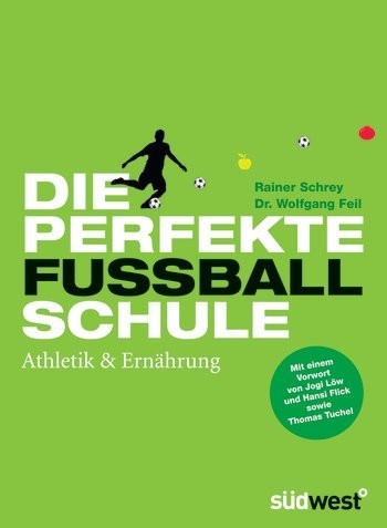 Buch: Schrey/Fell "Die perfekte Fußballschule: Athletik & Ernährung"