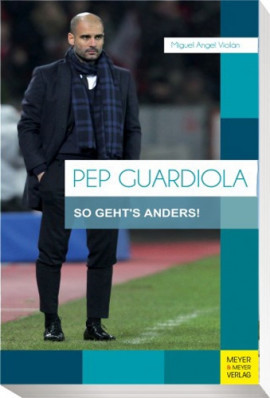 Buch: Miguel Angel Violan "Pep Guardiola: So geht´s anders"